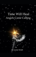 Time Will Heal: Angels Came Calling B0CW32K9Y2 Book Cover