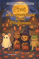 Piwi et la mystérieuse lueur d'Halloween (collection petits contes d'automne) (French Edition) B0FR5DV2KJ Book Cover