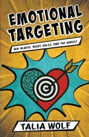 Emotional Targeting: Win hearts. Boost sales. Own the market. 9659325118 Book Cover