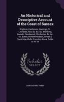 An Historical and Descriptive Account of the Coast of Sussex, 1144215676 Book Cover