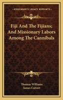 Fiji and the Fijians James Calvert Mission History 1017289085 Book Cover