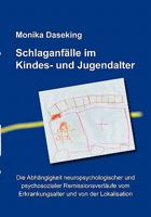 Schlaganfälle im Kindes- und Jugendalter: Die Abhängigkeit neuropsychologischer und psychosozialer Remissionsverläufe vom Erkrankungsalter und von der Lokalisation 3833430877 Book Cover