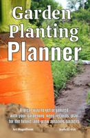 Garden Planting Planner: Garden Planter/Garden Planner/Journal/Log Book 1956312323 Book Cover