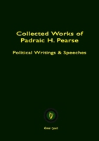 Collected Works of Padraic H. Pearse 1304578712 Book Cover