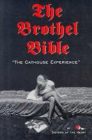 The Brothel Bible: The Cathouse Experience (Brothel Books) 0965752518 Book Cover