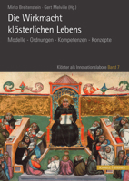 Die Wirkmacht Klosterlichen Lebens : Modelle - Ordnungen - Kompetenzen - Konzepte 379543422X Book Cover