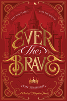 Ever the Brave (A Clash of Kingdoms #2) 132849795X Book Cover