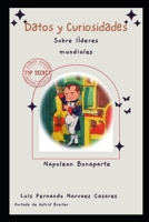 Curiosidades sobre los Históricos Líderes Mundiales Napoleón Bonaparte B0C2SMM3WJ Book Cover