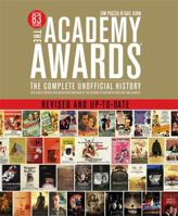 Academy Awards®: The Complete Unofficial History -- Revised and Up-to-date 1579128785 Book Cover
