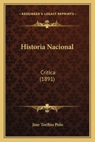 Historia Nacional: Critica (1891) 1160120382 Book Cover