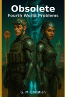 Obsolete: Fourth World Problems B0FPG21NDV Book Cover