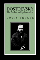 Dostoevsky: The Author as Psychoanalyst B004NP96YE Book Cover