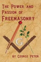 The Power and Passion of Freemasonry 1613421710 Book Cover