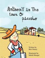 Anthony in the Town of Piccolo 154046878X Book Cover