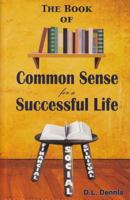 The Book of Common Sense for a Successful Life: Financial, Social, Spiritual 1937089312 Book Cover