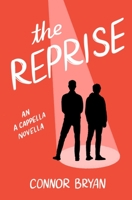 The Reprise: An A Cappella Novella B0BV1RKVP7 Book Cover