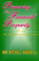 Preparing for Financial Prosperity: Through the Application of Biblical Principles 1881524493 Book Cover