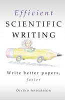 Efficient Scientific Writing: Write Better Papers, Faster 9151918552 Book Cover