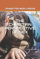 THE CHRISTIAN PERSPECTIVE OF SEX B0891F71RS Book Cover