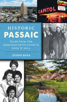 Historic Passaic: Tales from the American Revolution to Rock 'n' Roll 1467152625 Book Cover