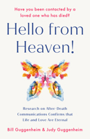 Hello from Heaven: Research on After-Death Communications Confirms That Life and Love Are Eternal B0FJDFG38T Book Cover