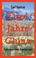 Drei Jahre China: Zuhause in einem fremden Land 3746028639 Book Cover