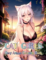 Sexy Anime Coloring Book: CAT GIRLS MIDNIGHT: Stress Relief for Manga and Anime Fans | Dive Into the Provocative World of Naughty Anime Coloring. (Sexy Anime Adult Coloring Books) B0CNQG1YGV Book Cover