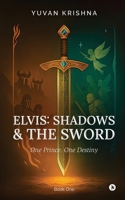 Elvis: Shadows & the Sword B0FTWNT32Z Book Cover