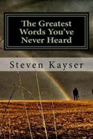 The Greatest Words You've Never Heard: True Stories of Triumph 1492705527 Book Cover