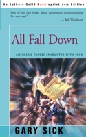 All Fall Down: America's Tragic Encounter With Iran 0140088377 Book Cover
