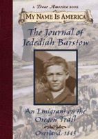 The Journal of Jedediah Barstow: An Emigrant on the Oregon Trail, Overland, 1845 0439063108 Book Cover