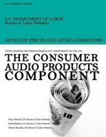 Using Hedonic Methods for Quality Adjustment in the CPI: The Consumer Audio Products Component 1491214538 Book Cover