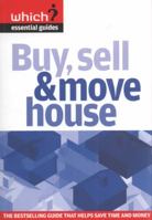 Buy, Sell and Move House: Navigate the Property Market without Getting Lost 1844901084 Book Cover