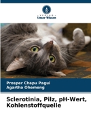 Sclerotinia, Pilz, pH-Wert, Kohlenstoffquelle (German Edition) 6204795759 Book Cover