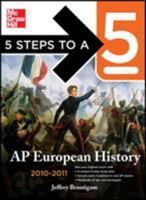 5 Steps to a 5 AP European History, 2010-2011 Edition (5 Steps to a 5 on the Advanced Placement Examinations Series) 0071624562 Book Cover