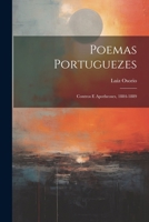 Poemas Portuguezes: Contros E Apotheoses, 1884-1889 1020700416 Book Cover