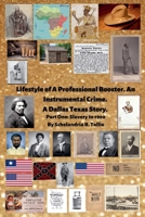 Lifestyle of A Professional Booster. An Instrumental Crime. A Dallas Texas Story. Part One: Slavery to 1900 B0BQZBJ19S Book Cover