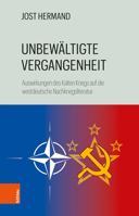 Unbewaltigte Vergangenheit: Die Auswirkungen Des Kalten Kriegs Auf Die Literatur Der Fruhen Bundesrepublik 3412514632 Book Cover