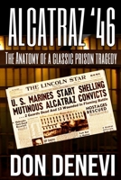 Alcatraz '46: The Anatomy of a Classic Prison Tragedy 164738043X Book Cover