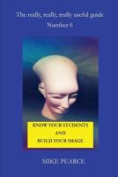 Know Your Students and Build Your Image 1537025023 Book Cover