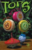Tops and Other Spinning Toys (Cover-to-Cover Chapter Books) 0789150492 Book Cover