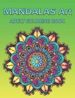 mandalas art adult coloring book: Stress Relieving Mandala Art Designs Relaxing coloring book for adult with amazing Big Mandalas to Color for Relaxation B09TDT58LD Book Cover
