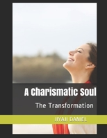 A Charismatic Soul: The Transformation B097X4R4TD Book Cover