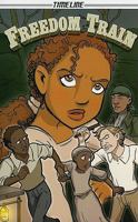 Steck-Vaughn Timeline Graphic Novels: Individual Student Edition (Levels 6-7) Freedom Train 1419039474 Book Cover