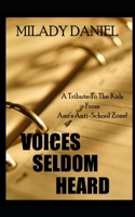 Voices Seldom Heard: A Tribute To The Kids From Ami's Anti-School Zone! B0BW31X4MS Book Cover