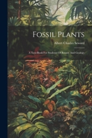 Fossil Plants: For Students of Botany and Geology 1022586475 Book Cover