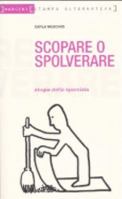 Scopare o spolverare. Elogio della sporcizia 8872268451 Book Cover
