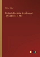 The Land of the Veda: Being Personal Reminiscences of India 3368160443 Book Cover