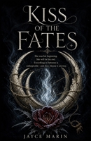 Kiss of the Fates: An Enemies-to-Lovers Dark Fantasy Romance B0HGXYWHF9 Book Cover