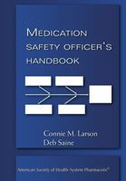The Medication Safety Officer's Handbook 1585282103 Book Cover